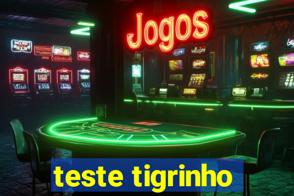 teste tigrinho